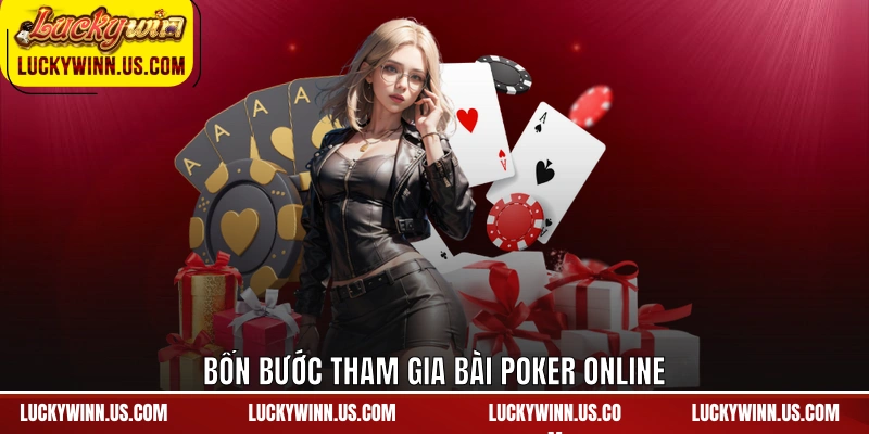 Bốn bước tham gia bài poker online