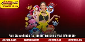 Sai lầm chơi bắn cá